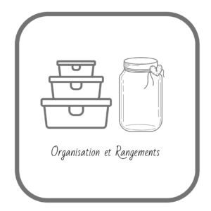 Organisation et Rangements